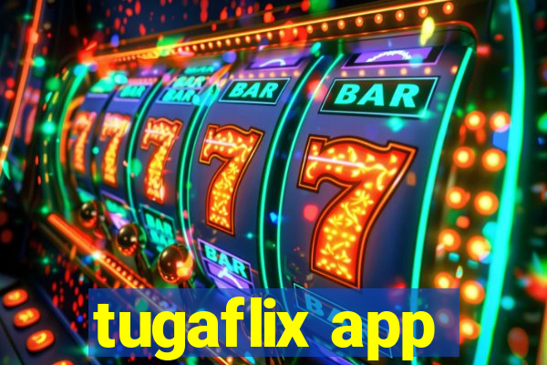 tugaflix app